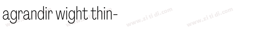 agrandir wight thin字体转换 agrandir wight thin字体转换